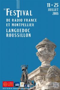 Festival de Radio France et Montpellier. Du 11 au 25 juillet 2013 à Montpellier. Herault. 